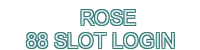 rose 88 slot login